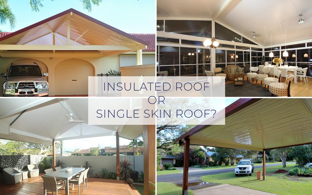 Insulated Roof or Single Skin Roof – What are the Advantages?